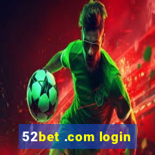 52bet .com login